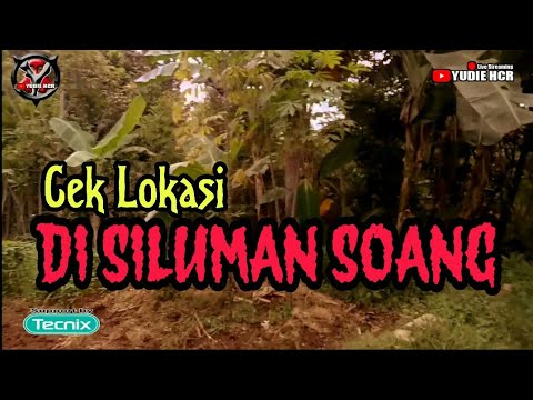 Live 🔴 SILUMAN SOANG || CEK LOKASI