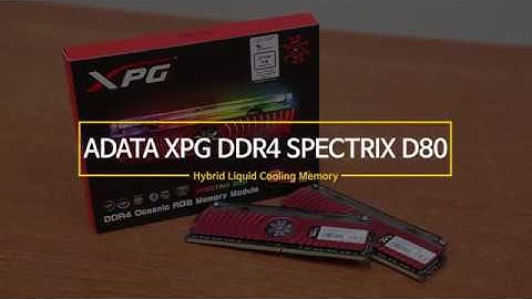 ADATA XPG DDR4 SPECTRIX D80 PREVIEW