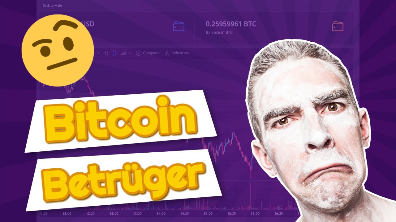 BTC Betr ger Unter Meinen Videos Was Machen Die Und Warum Ihr Die 