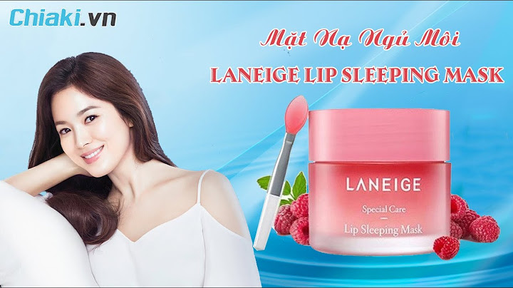 Mặt nạ môi laneige giá bao nhiêu năm 2024