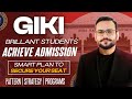 GIKI 2026 Detailed Guidance GIKI 2026 Admissions Guide GIKI Test Pattern GIKI 2025 Toppers