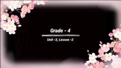 Grade -4, Unit -3, Lesson -2, #listening #audio @eela-excellentenglish