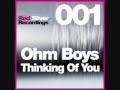 Ohm boys  thinking of you ohm boys remix