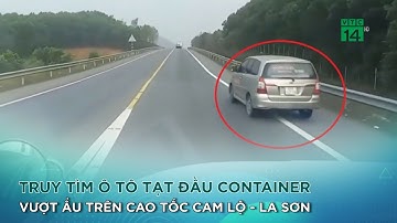 Truy tìm ô tô t.ạ.t đ.ầ.u container, vượt ẩu trên cao tốc Cam Lộ - La Sơn |VTC14 GREEN