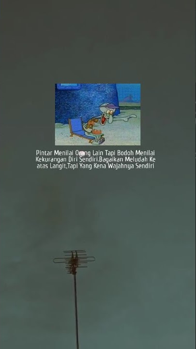 STORY WA KEREN 30 DETIK🔥|| PINTAR MENILAI ORANG LAIN TAPI BODOH MENILAI DIRI SENDIRI🙄||VIRAL TIKTOK🔥