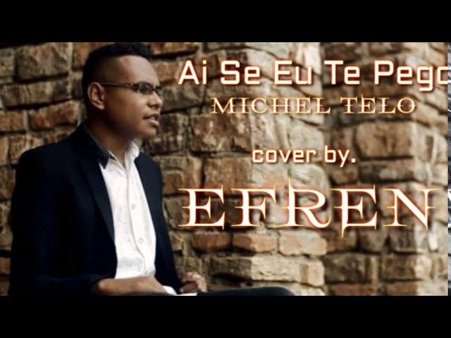 Ai Se Eu Te Pego - (Michel Telo) cover by. EFREN class=