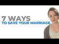 7 Ways To Save Your Marriage