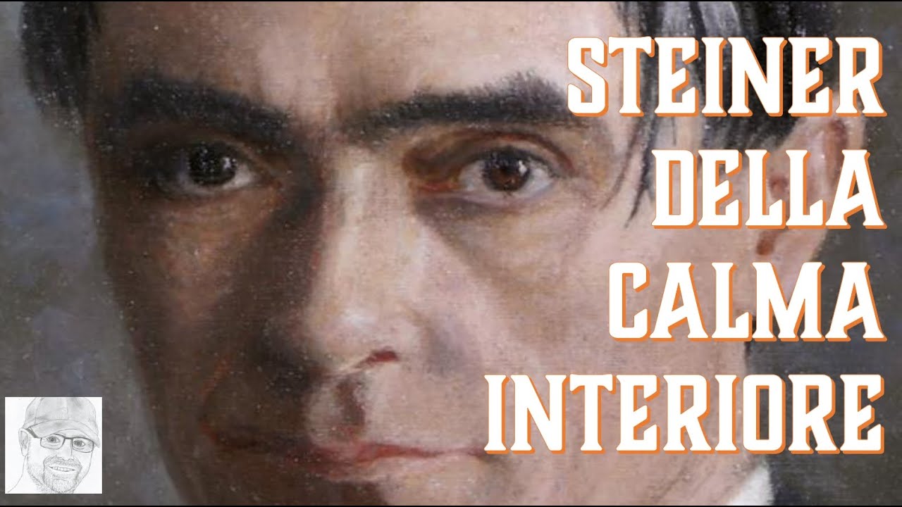 Rudolf Steiner (antroposofia) - Della calma interiore (per studenti e non-filosofi appassionati)