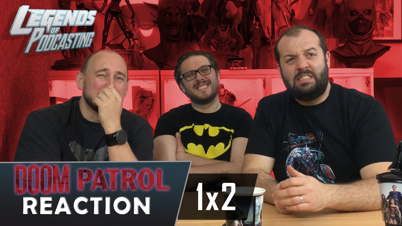 Doom Patrol Episode 1x2 "Donkey Patrol" Reaction | Legends of Podcasting