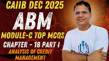 CAIIB Dec 2025 | ABM Chapter 18 Part I Top MCQs | Analysis of Credit Management | CAIIB WITH ASHOK