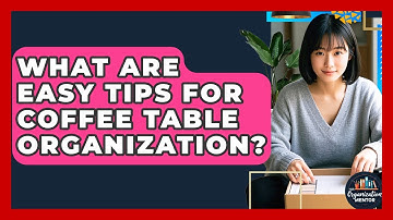 What Are Easy Tips For Coffee Table Organization? - Your Organization Mentor