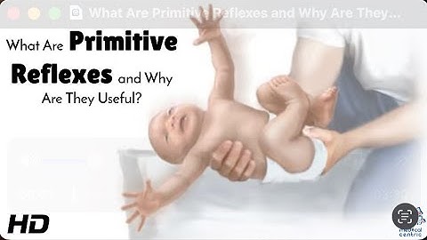 Primitive Reflexes: What & Why