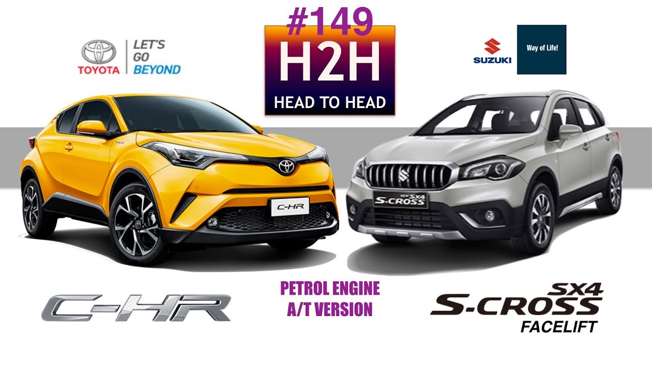 H2H #149 Toyota C-Hr Vs Suzuki S-Cross Facelift - Youtube