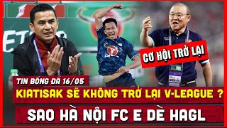 🔴 Tin Bóng Đá 16/5 | Tiền Vệ Hà Nội FC E Dè HAGL, HLV Park Có Cơ Hội Tái Xuất