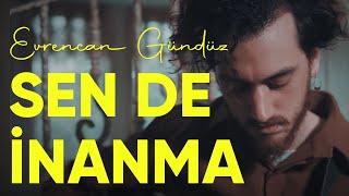 Evrencan Gündüz - Sen de inanma Resimi