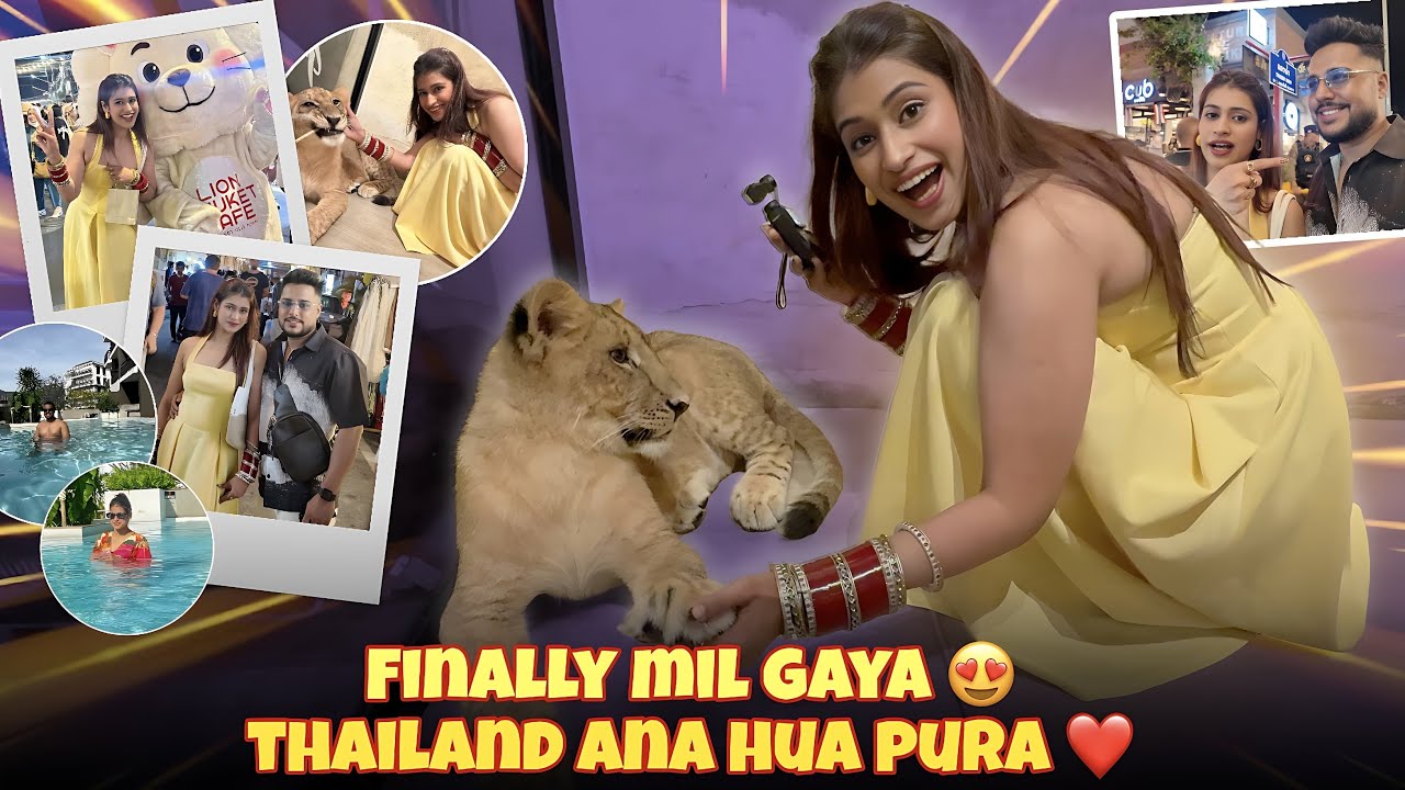 Finally Mil Gaya Thailand Ana Hua Pura ❤️