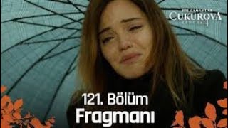 Bir Zamanlar Çukurova 121.Bölüm Fragmanı