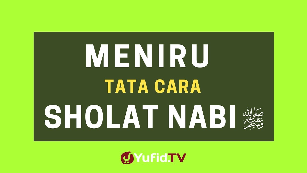 Meniru Tata Cara Sholat Nabi shallallahu 'alaihi wa sallam - Poster Dakwah Yufid TV