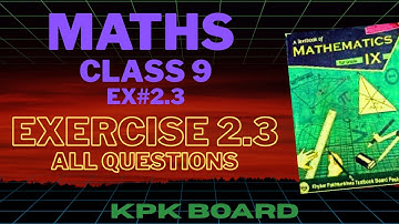 KPK BOARD CLASS 9 MATHS EXERCISE 2.3 UNIT#2:REAL AND COMPLEX NUMBERS