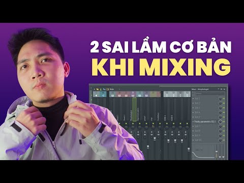 2 Sai Lầm Cơ Bản Trong Mixing