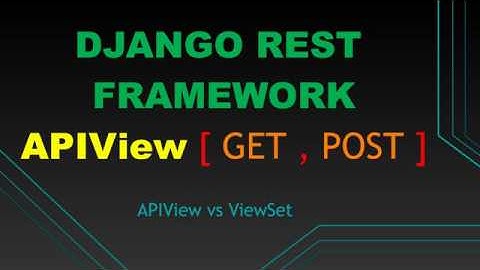 Django Rest Framework API #17  APIView GET & POST Request and Response.