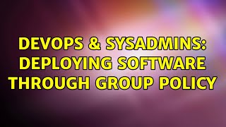 Celebrity DevOps & SysAdmins: Deploying software through group policy Net Worth