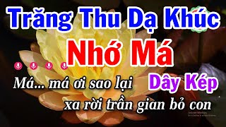 Karaoke Trăng Thu Dạ Khúc Dây Kép - Nhớ Má Beat 2024