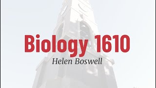 Intro to BIOL 1610 with Professor Helen Boswell