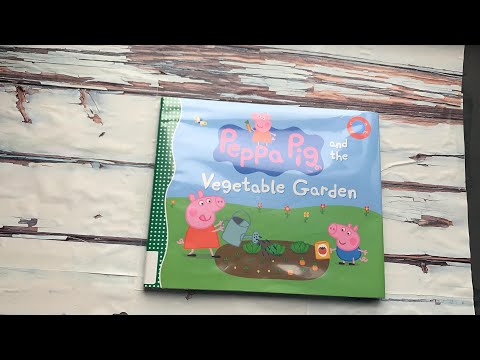 Read Aloud Book - Peppa Pig and Vegetable Garden