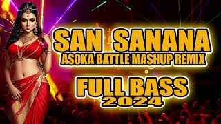 San Sanana - Asoka (Battle Remix) Slow Jam Full Bass Mix Dj Jhanzkie 2024