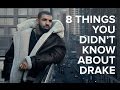 8 Things You Didn't Know About Drake