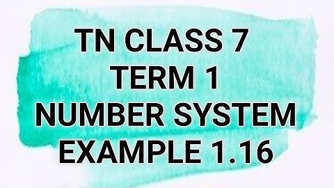 TN CLASS 7 | Maths Term 1 | Number system | Example 1.16