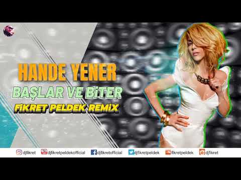 Hande Yener - Başlar ve Biter (Fikret Peldek Remix) 2018