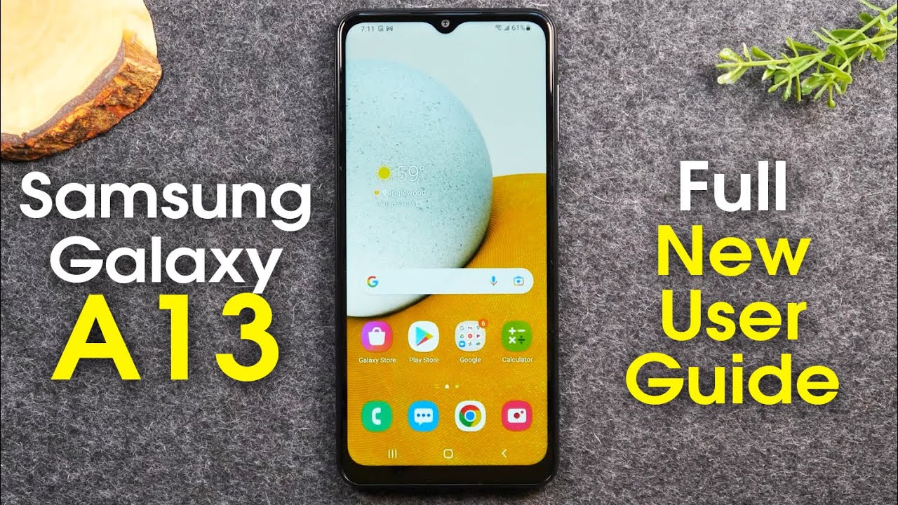 Samsung Galaxy A13 Complete New User Guide, Galaxy A13 5G for New Users