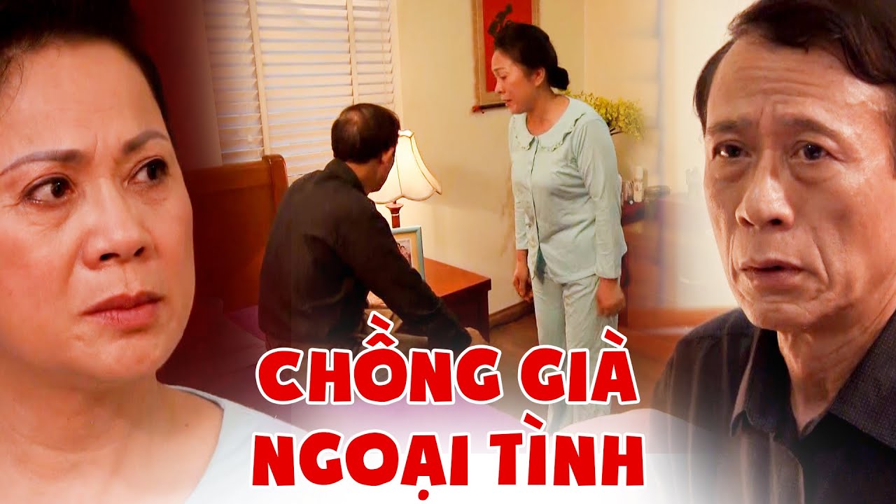 Vợ CHÁN NẢN khi chung sống với người chồng già TỪNG NGOẠI TÌNH | Điều bí mật #5 | Phim VTV hay