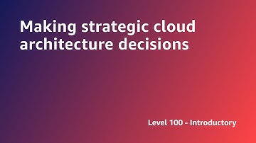 AWS Summit ANZ 2022 - Making strategic cloud architecture decisions (ARCH2)