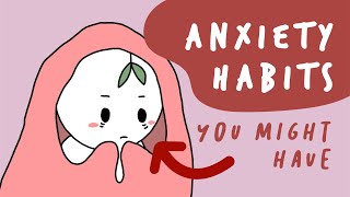 4 Surprising Habits You May Develop Because of Anxiety