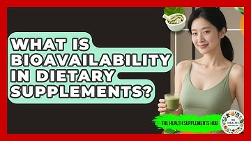 What Is Bioavailability in Dietary Supplements? | The Health Supplement Hub
