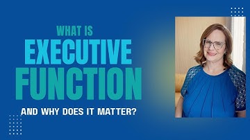What is Executive Function and Why does it matter? (ADHD/COLLEGE/LIFE)