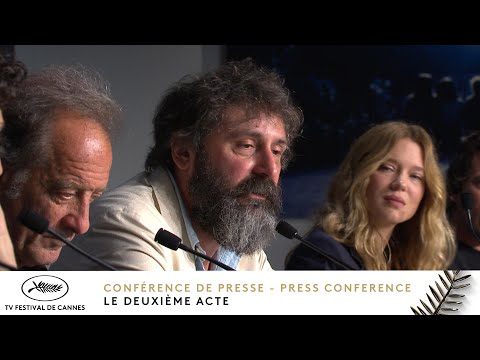 LE DEUXIÈME ACTE – CONFÉRENCE DE PRESSE – Français – Cannes 2024