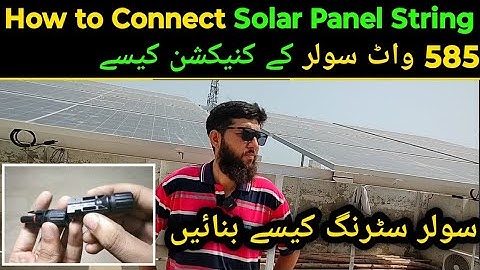 How to Connect a Solar Panel String | Solar Panel Series and Parallel Connection | Akest Solar