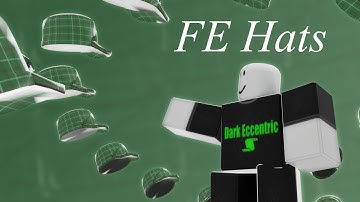 Roblox Fe Exploit Showcase Episode#3/Fe Hats