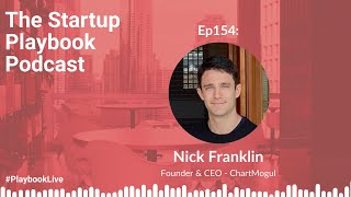 Pricing, Metrics and Fundstrapping with Nick Franklin (CEO - ChartMogul) | Startup Playbook Ep154