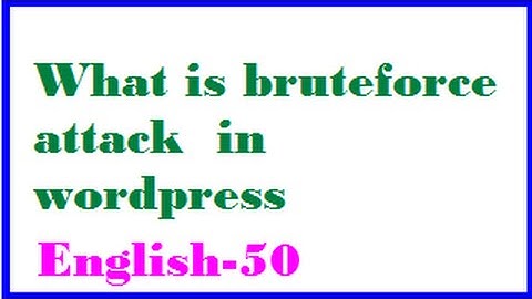 What is bruteforce attack in wordpress English-50-vlr training