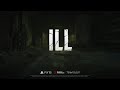 🔥 ILL - Official Reveal Trailer | A Haunting Descent Into Madness 🔥