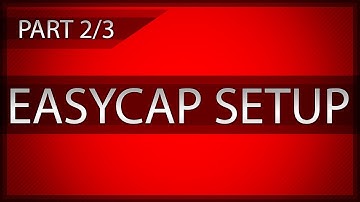 How to Setup Easycap with HD 1080p Quality PS3/XBOX | PART 2/3