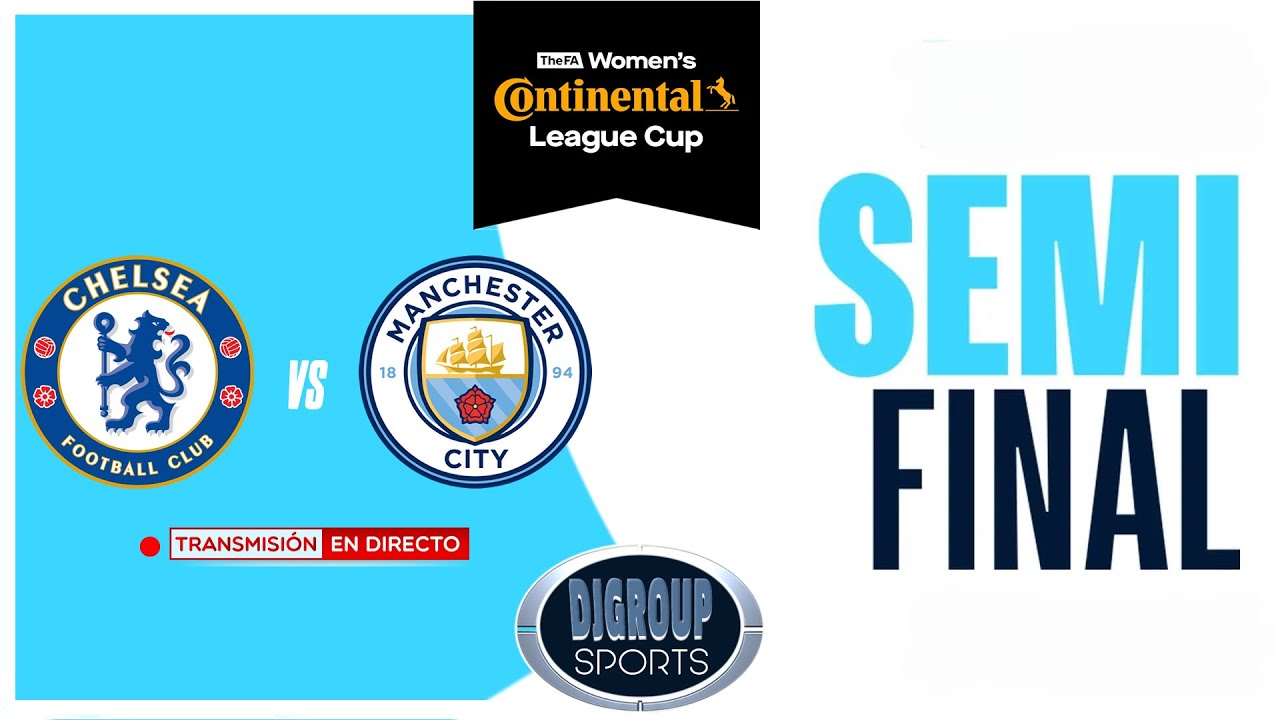Manchester City vs Chelsea 🏆 FA Women’s League Cup | semi-final - YouTube