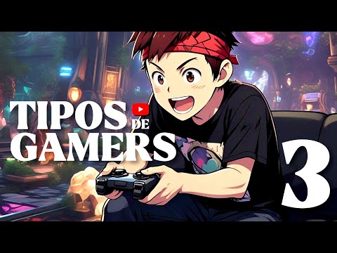 TIPOS DE GAMERS 3