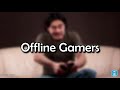 Offline Gamers VS Online Gamers
