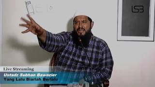 Live Streaming: Yang Lalu Biarlah Berlalu - Ustadz Subhan Bawazier